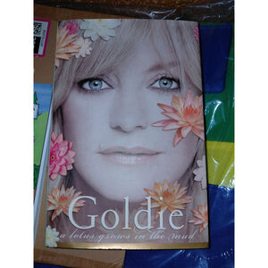 Goldie Hawn 'A Lotus Grows in the Mud' (2005) First Edition Book Hardback New
